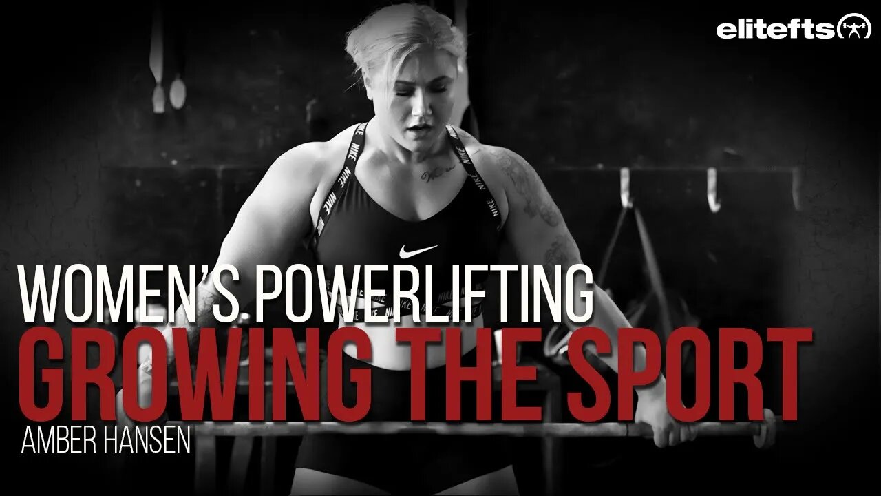 Women In Powerlifting | GROWING THE SPORT W/ Amber Hansen