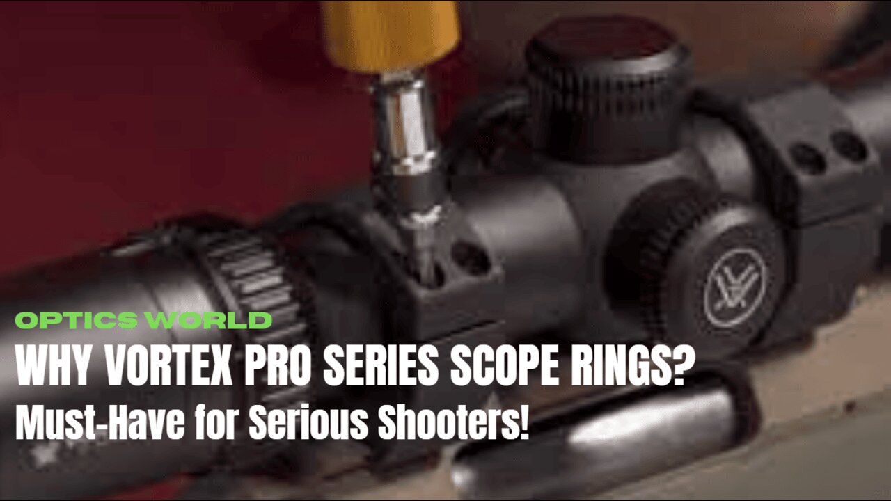 Why Vortex Pro Series Scope Rings Are a Must-Have for Serious Shooters!