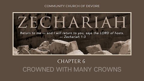 Zechariah; Crowned with many Crowns