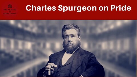 Maybe You're Not Prideful... | Charles Spurgeon, John MacArthur, Pride, Proverbs Bible Study, GTY