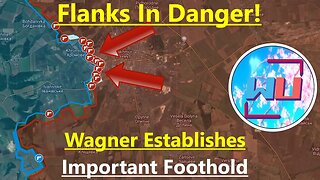 Wagner Establish Important Footholds | Flanks In Danger | Bakhmut Front Update 11/05/23