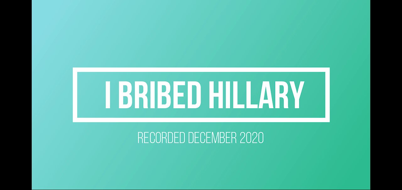 I Bribed Hillary Clinton