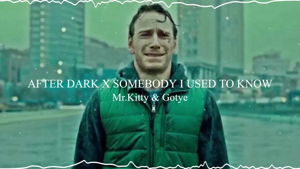 After Dark X Somebody I Used To Know - Mr.Kitty & Gotye || Audio Edit || No Copyright