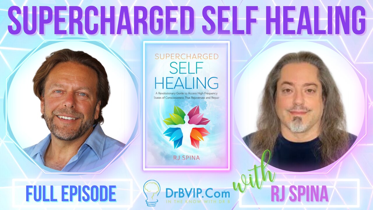 DrB Interview "Supercharged Self Healing" with RJ Spina - Full Episode