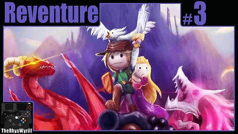 Reventure Playthrough | Part 3