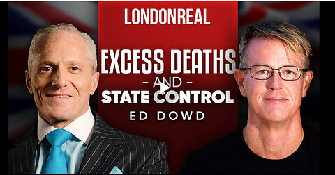 ED DOWD & BRIAN ROSE -Excess Deaths, State Control & Why RFK Jr. Can Win