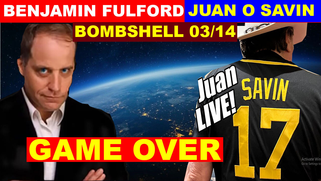 BENJAMIN FULFORD 💥 JUAN O SAVIN 💥 DAVID NINO BOMBSHELL 03.14 💥 MILLIONS ALREADY DIED