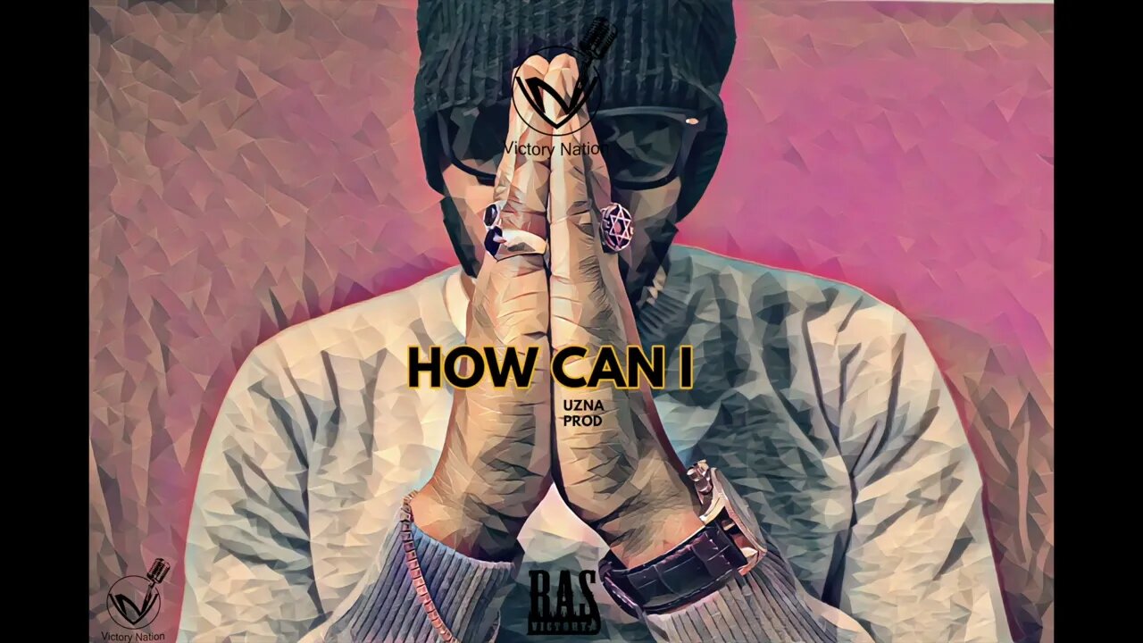 Ras Victory -How Can I (Official Audio) Uzna Prod