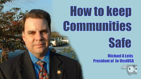 How to Keep Communities Safe with Michael A Letts of In VestUSA