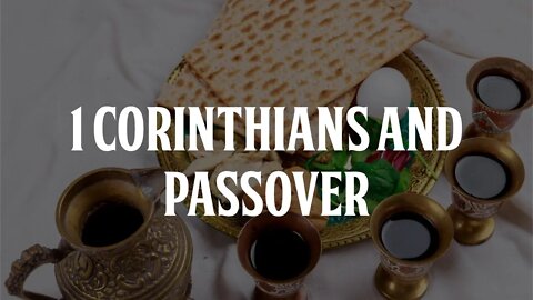 1 Corinthians and Passover