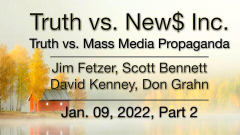 Truth vs New$ PART 2 (9 January, 2022) with Scott Bennett and David Kenney