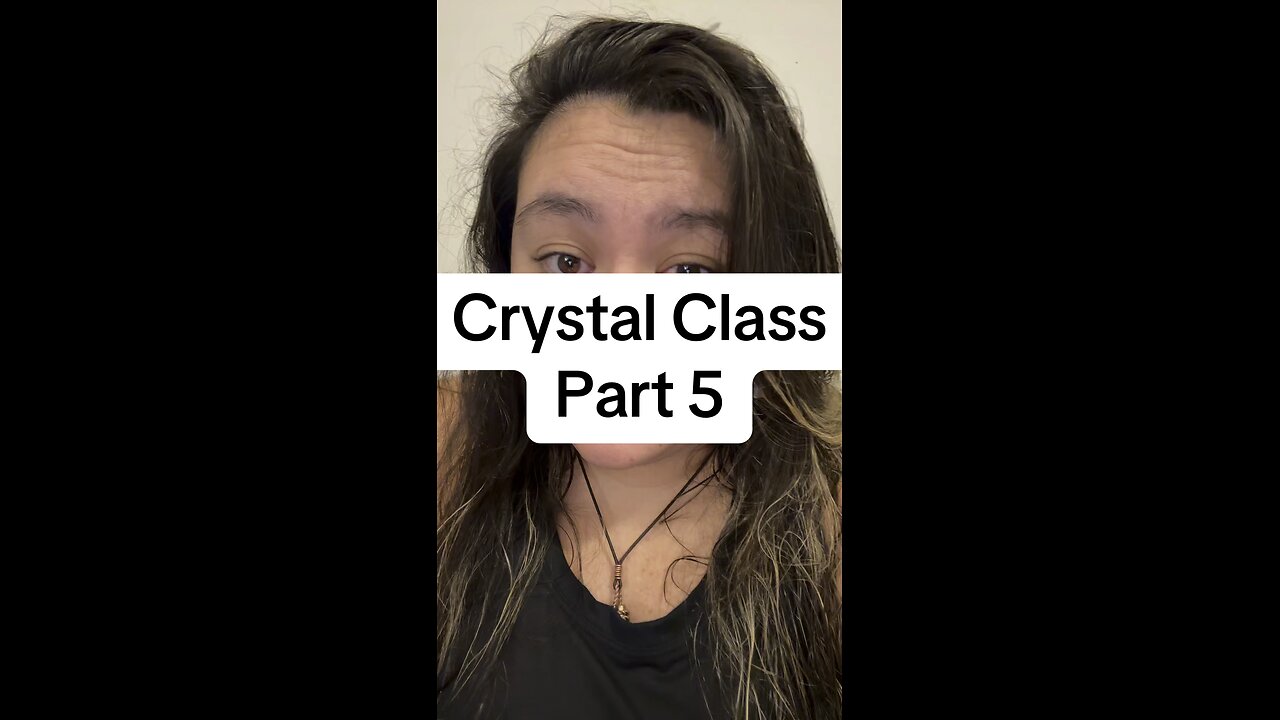 Crystal Class Part 5