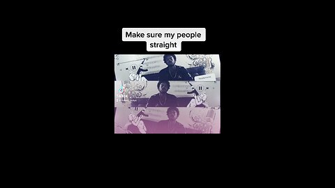 Make sure my people straight