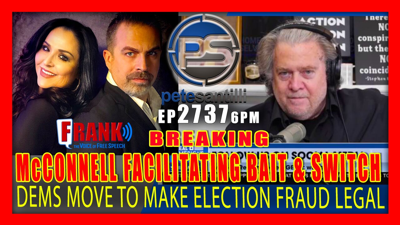 EP 2737-8PM BREAKING: McCONNELL FACILITATES BAIT & SWITCH TO MAKE ELECTION FRAUD LEGAL