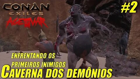 Aprendemos uma religião e adentramos a caverna dos demônios - Conan Exiles: Age Of War