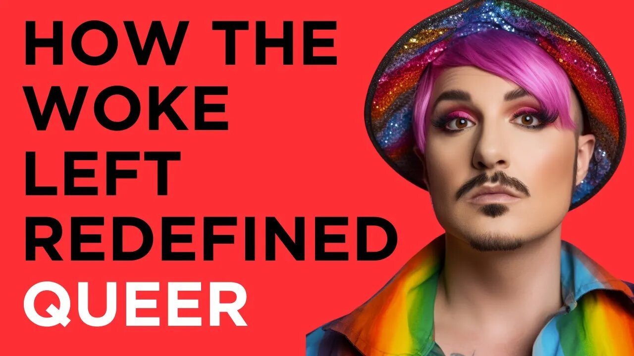 From Identity to Ideology: How the Woke Left Transformed 'Queer'