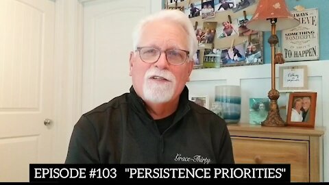Grace-Thirty Live Episode #103 "PERSISTENCE PRIORITIES"