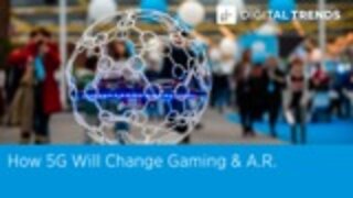 How 5G Will Change Gaming & A.R. | Digital Trends Live 12.5.19