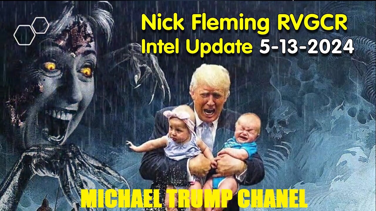 Nick Fleming RVGCR Intel Update Today - 5/13/24..