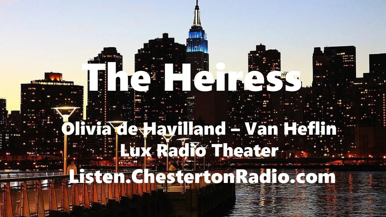 The Heiress - Olivia de Havilland - Van Heflin - Lux Radio Theater