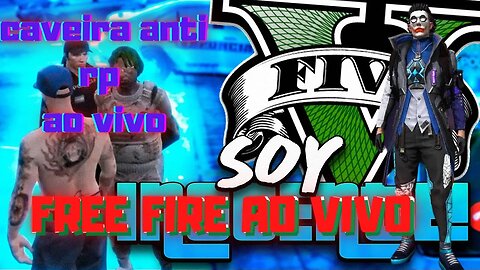 GTA AO VIVO FREE FIRE AO VIVO👑 ❤️CAVEIRA 031👑 ❤️MMO DE SOBREVIVÊNCIA 👑 # GTARP #GTAANTIRPAOVIVO