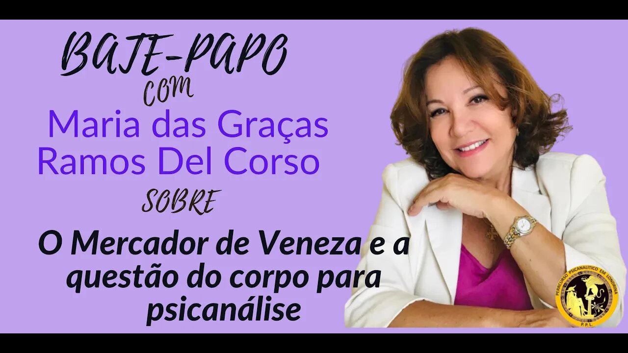 Bate papo sobre O Mercador de Veneza e a questão do Corpo para a Psicanálise