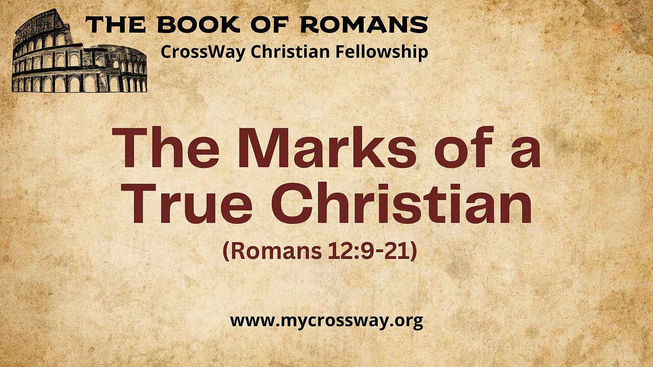 The Marks of a True Christian (Romans 12:9-12)