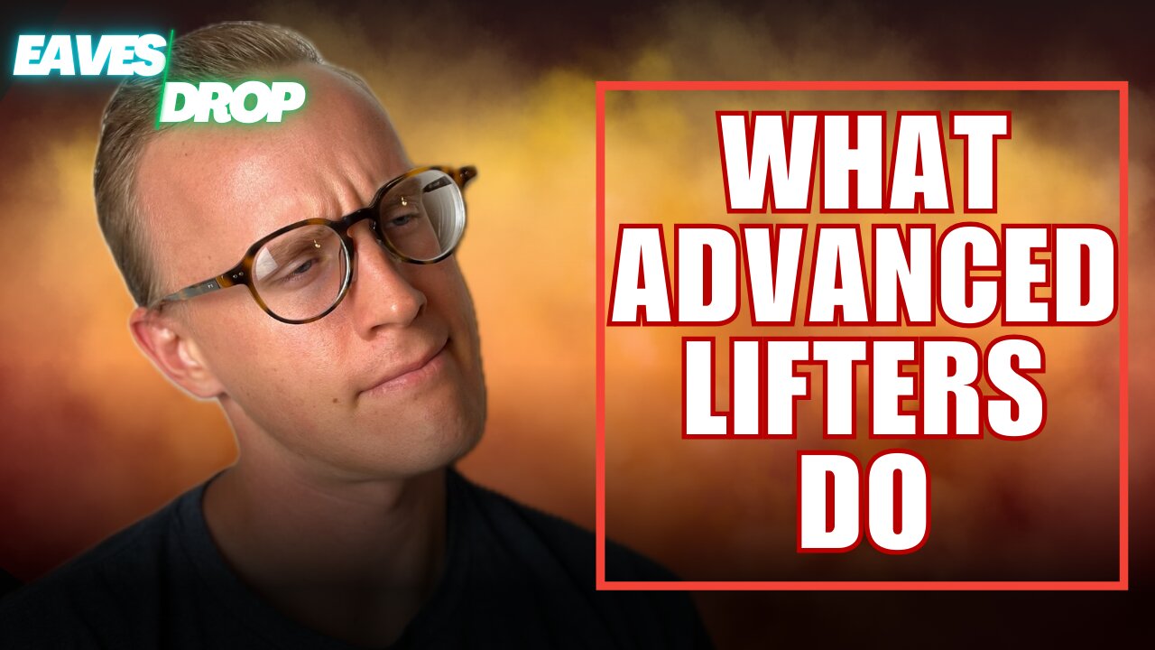 Next-Level Lifting: How Advanced Lifters Can Keep Growing - Eavesdrop Podcast Clip