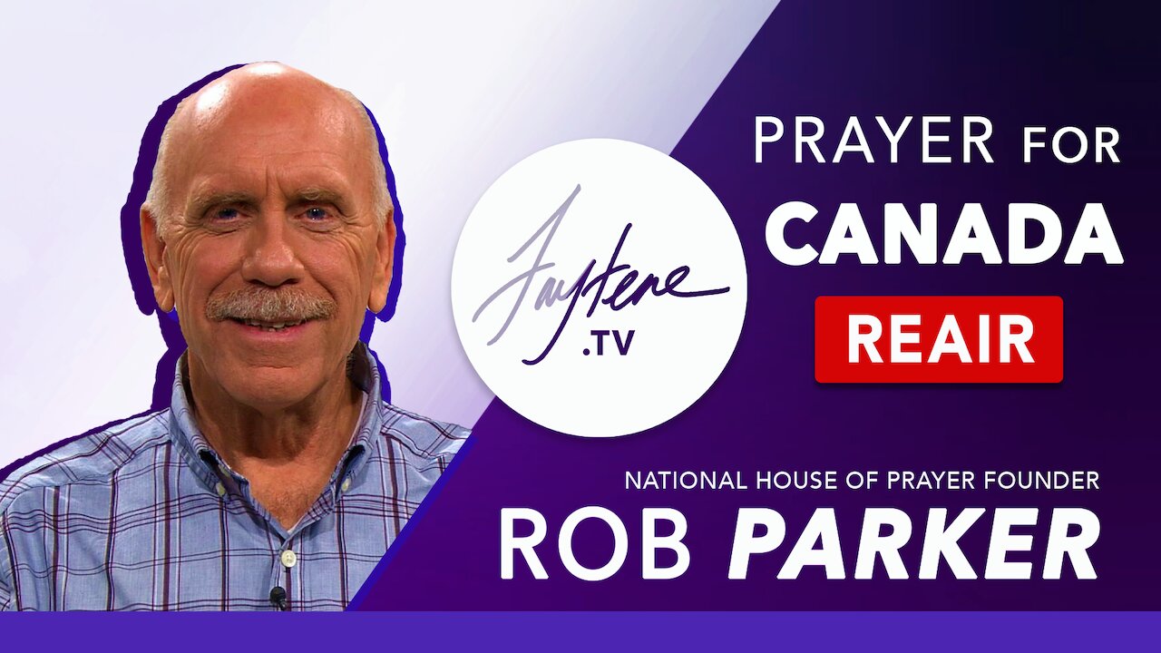 Prayer For Canada with Rob Parker