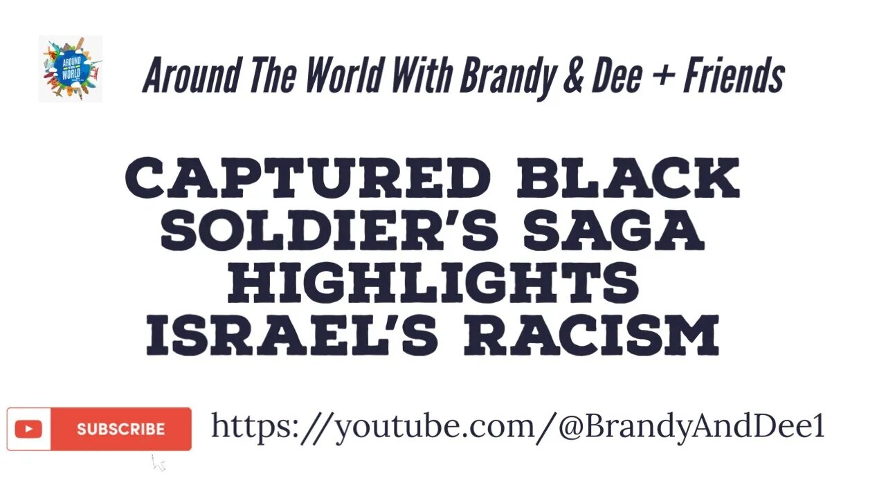 Captured black soldier’s saga highlights Israel’s racism