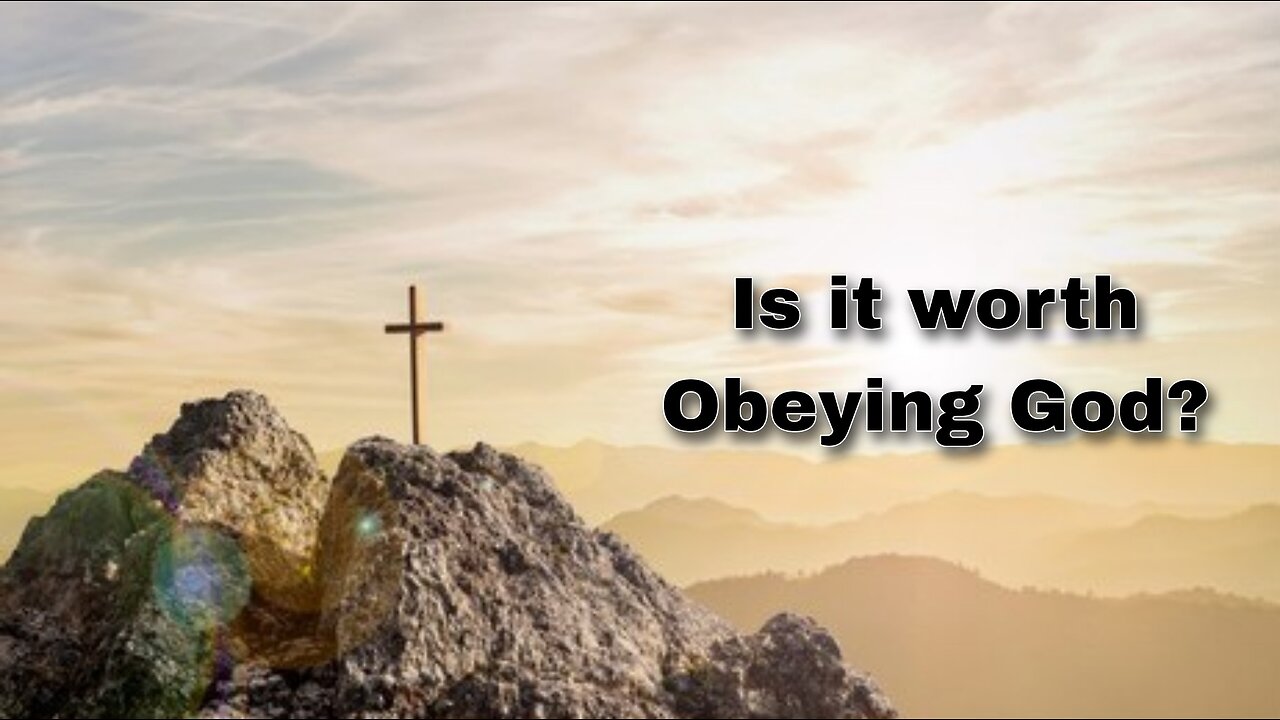 Is It Worth Obeying God?