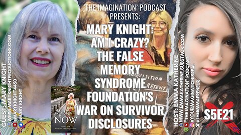 S5E21 | Mary Knight - Am I Crazy? The False Memory Syndrome Foundation's War on Survivor Disclosures