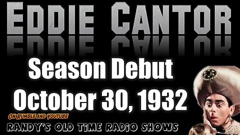 Eddie Cantor 022 Season Debut October 30, 1932