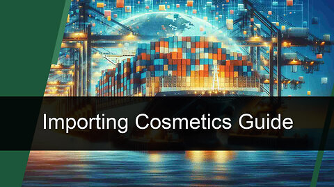 What Are the Regulations for Importing Cosmetics Ingredients?