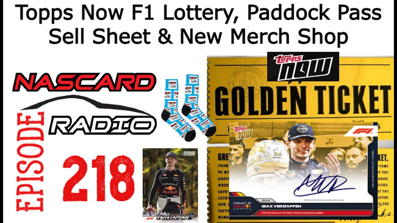 Topps Now F1 Lottery, 2024 Paddock Pass Sell Sheet Review & New NasCardRadio Merch Shop - Episode 218