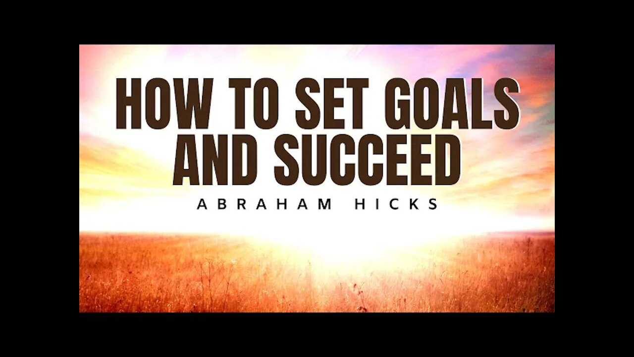 Abraham Hicks | Set Goals This Way & You Will Succeed Fast | Law Of Attraction (LOA)