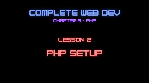 Complete Web Developer Chapter 3 - Lesson 2 PHP Setup