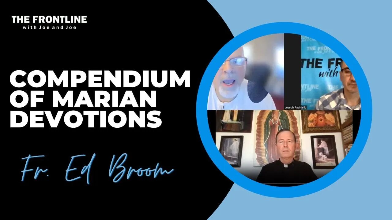 INTERVIEW: Fr. Ed Broom - Compendium of Marian Devotions