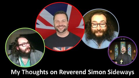 My Thoughts on Reverend Simon Sideways
