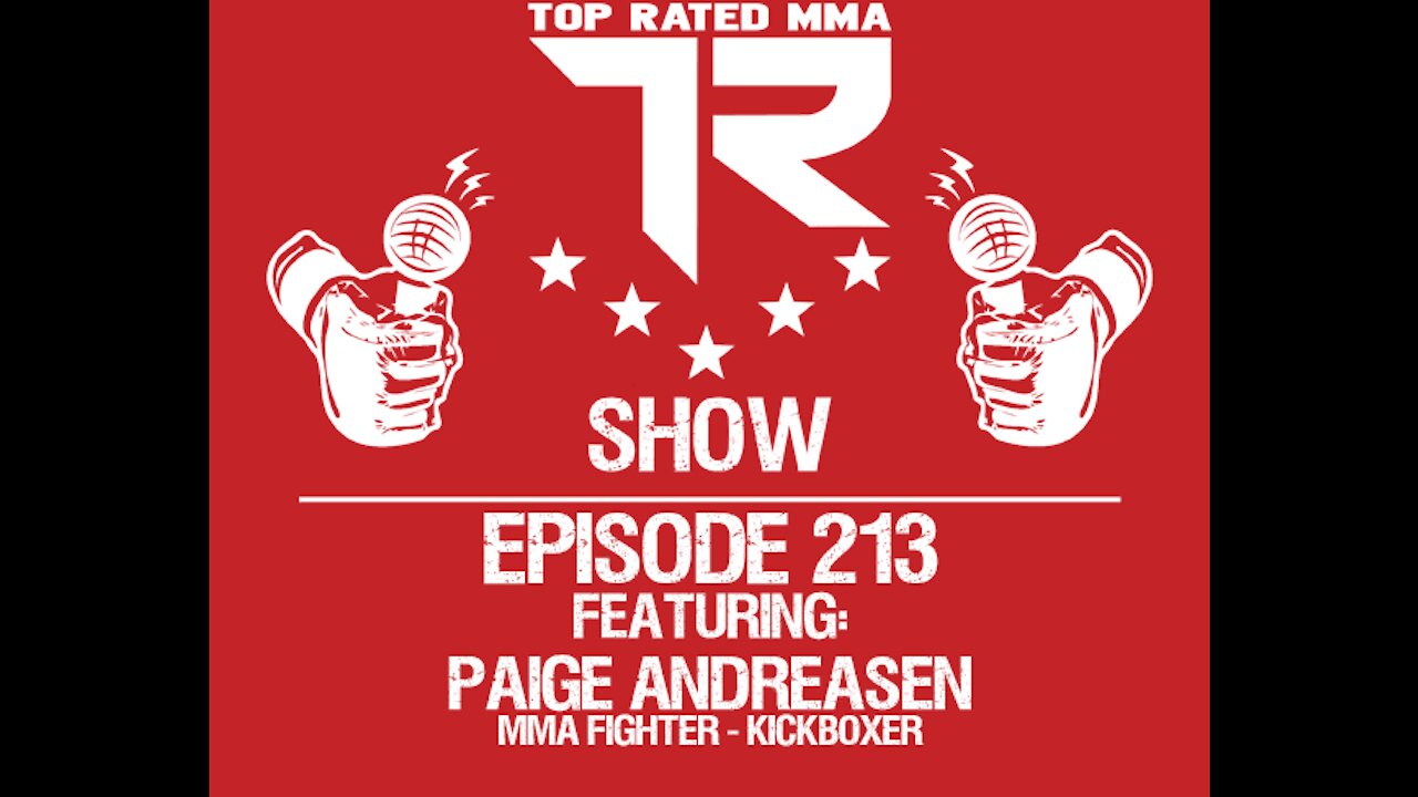Ep. 213 - Paige Andreasen - MMA Fighter - Kickboxer - Fighting for the title @ WCFL on 2/20/21!