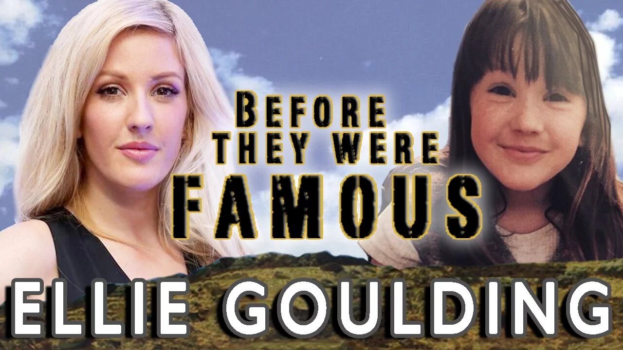 Ellie Goulding - Before They Were Famous