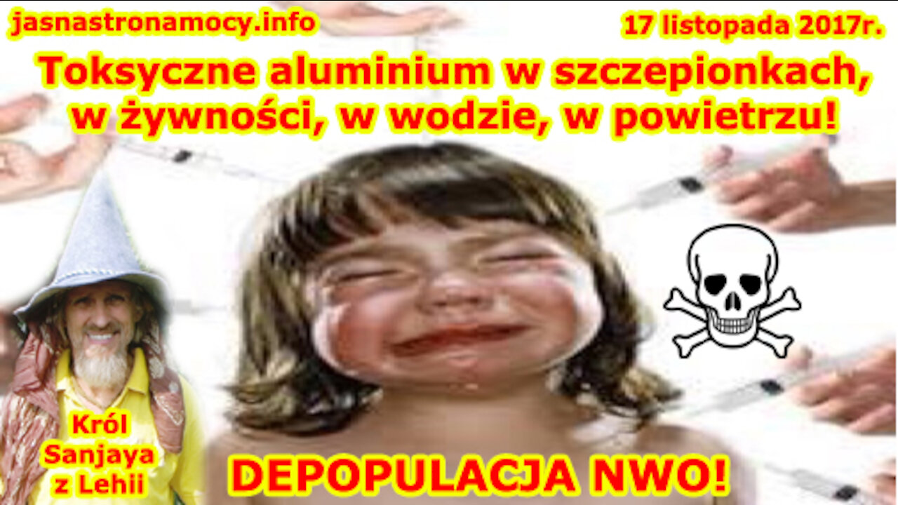 Toksyczne aluminium w szczepionkach, w żywności, w wodzie, w powietrzu! DEPOPULACJA NWO!