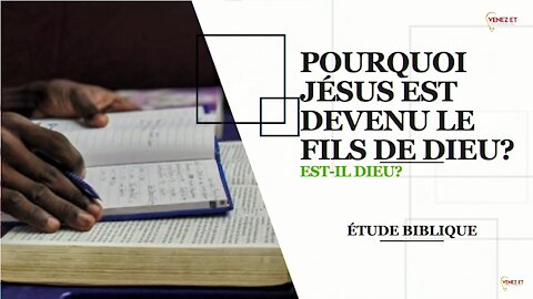 Pourquoi Jésus est devenu le Fils de Dieu?