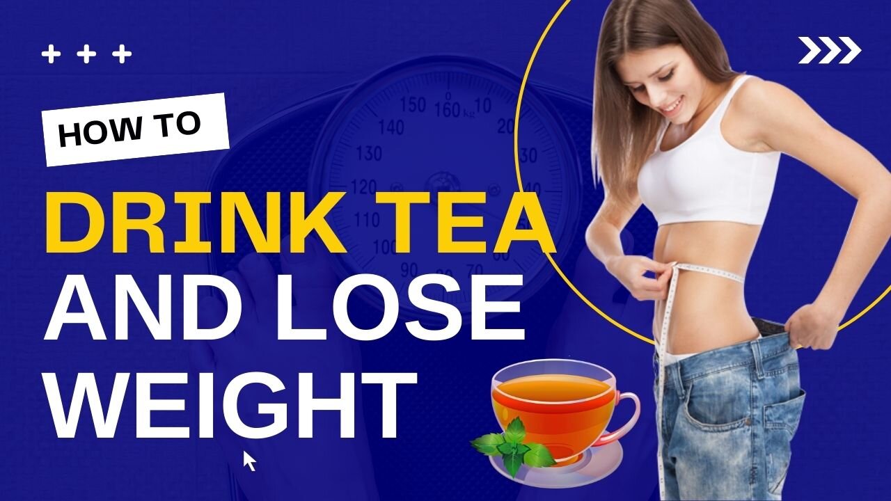 How to lose weight drinking only tea