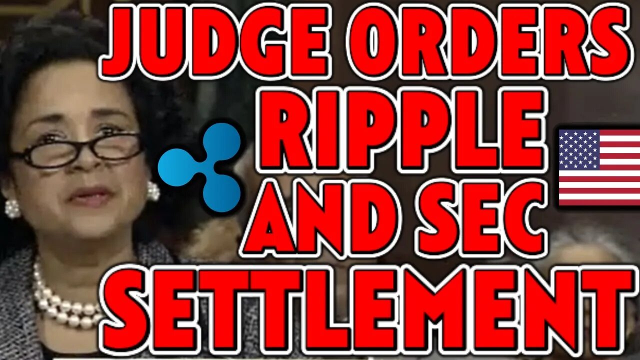 JUDGE ORDERS RIPPLE AND THE SEC TO SETTLE! *LEAKED DOCUMENT*