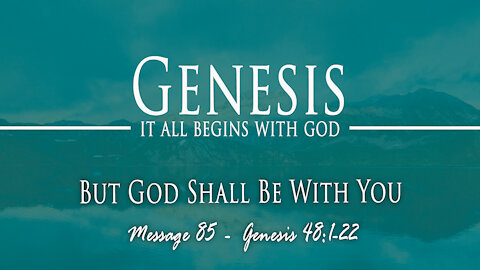 But God Shall Be With You: Genesis 48:1-22