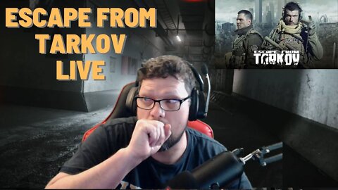 Escape From Tarkov Live Session 2