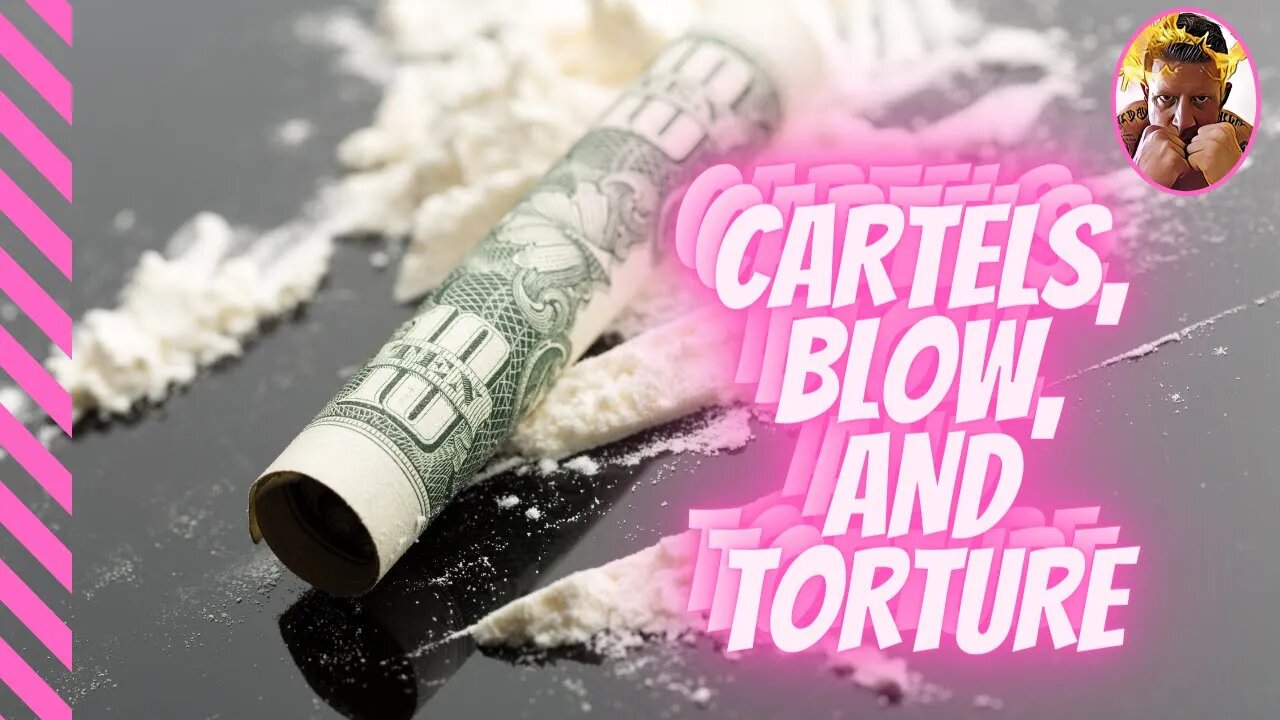 THE DEA, DRUG CARTELS, TORTURE, DEATH, BLOW, AND PURE EVIL