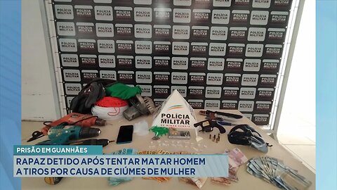 Prisão em Guanhães: Rapaz Detido após tentar Matar Homem a Tiros por Causa de Ciúmes de Mulher.