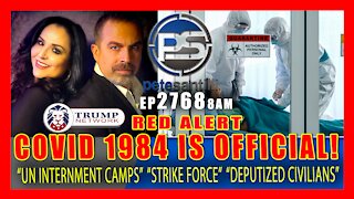 EP 2768-8AM COVID 1984 IS OFFICIAL! "UN INTERNMENT CAMPS" "STRIKE FORCE" "DEPUTIZED CIVILIANS"